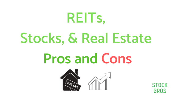 REITs vs Stocks vs Real Estate Investing - Pros and Cons